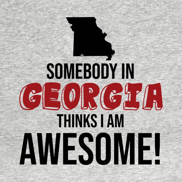 Somebody in Georgia Thinks I Am Awesome by InspiredQuotes